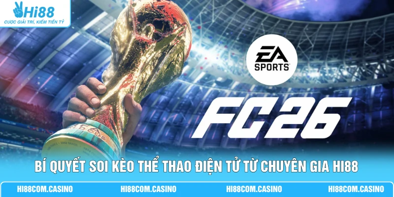 Bí quyết soi kèo thể thao điện tử từ chuyên gia Hi88