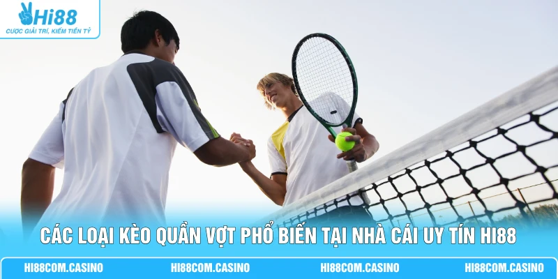 Các loại kèo quần vợt phổ biến tại nhà cái uy tín Hi88