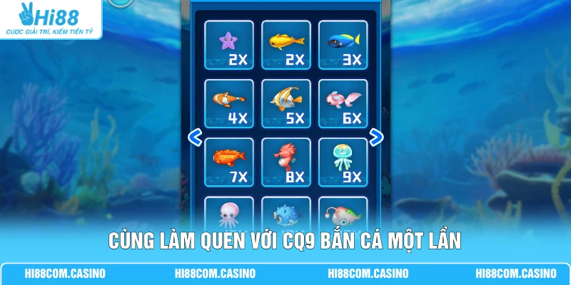 Cùng làm quen với CQ9 bắn cá một lần