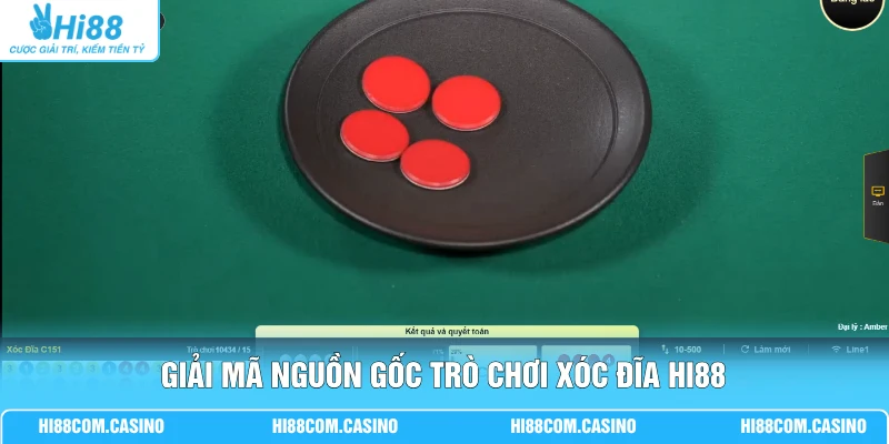 Giải mã nguồn gốc trò chơi xóc đĩa Hi88