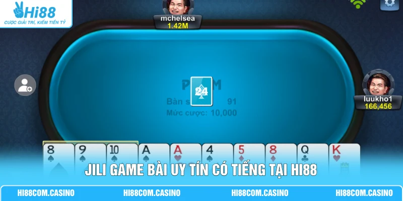 Jili game bài uy tín có tiếng tại Hi88