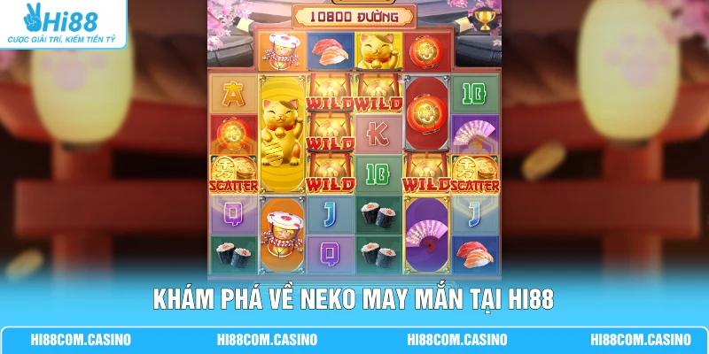 Khám phá về Neko may mắn tại Hi88
