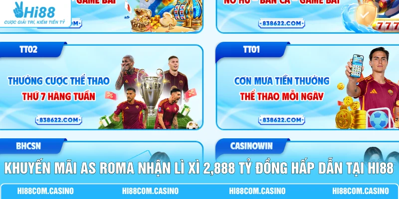 Khuyến Mãi AS Roma Nhận Lì Xì 2,888 Tỷ Đồng Hấp Dẫn Tại Hi88 1 Khuyến Mãi AS Roma Nhận Lì Xì 2,888 Tỷ Đồng Hấp Dẫn Tại Hi88