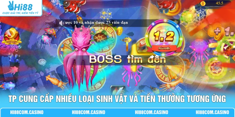 TP cung cấp nhiều loại sinh vật và tiền thưởng tương ứng